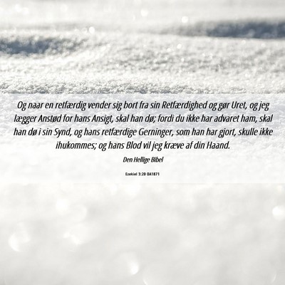 Picture 06 - Ezekiel 3:20 DA1871 - Og naar en retfærdig vender sig bort fra sin - Bible Verse Picture