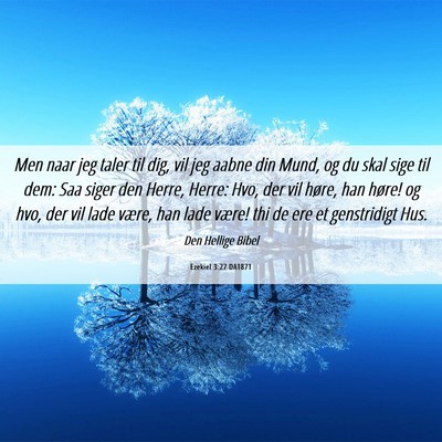 Picture 06 - Ezekiel 3:27 DA1871 - Men naar jeg taler til dig, vil jeg aabne din - Bible Verse Picture