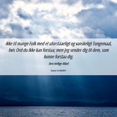 Picture 06 - Ezekiel 3:6 DA1871 - ikke til mange Folk med et uforstaaeligt og - Bible Verse Picture