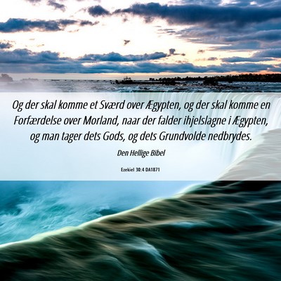 Picture 06 - Ezekiel 30:4 DA1871 - Og der skal komme et Sværd over Ægypten, og der - Bible Verse Picture