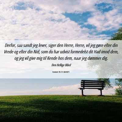Picture 06 - Ezekiel 35:11 DA1871 - Derfor, saa sandt jeg lever, siger den Herre, - Bible Verse Picture