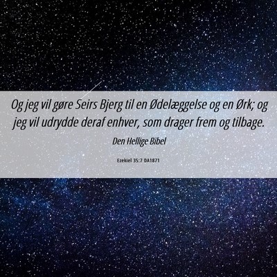 Picture 06 - Ezekiel 35:7 DA1871 - Og jeg vil gøre Seirs Bjerg til en Ødelæggelse - Bible Verse Picture