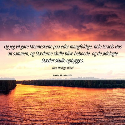 Picture 06 - Ezekiel 36:10 DA1871 - Og jeg vil gøre Menneskene paa eder mangfoldige, - Bible Verse Picture