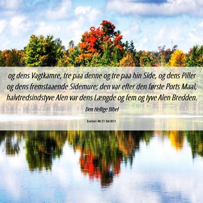 Picture 06 - Ezekiel 40:21 DA1871 - og dens Vagtkamre, tre paa denne og tre paa hin - Bible Verse Picture