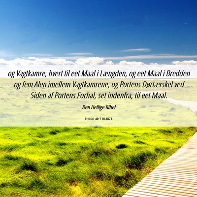 Picture 06 - Ezekiel 40:7 DA1871 - og Vagtkamre, hvert til eet Maal i Længden, og - Bible Verse Picture
