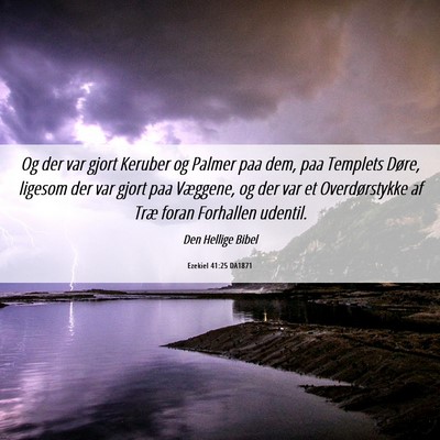 Picture 06 - Ezekiel 41:25 DA1871 - Og der var gjort Keruber og Palmer paa dem, paa - Bible Verse Picture