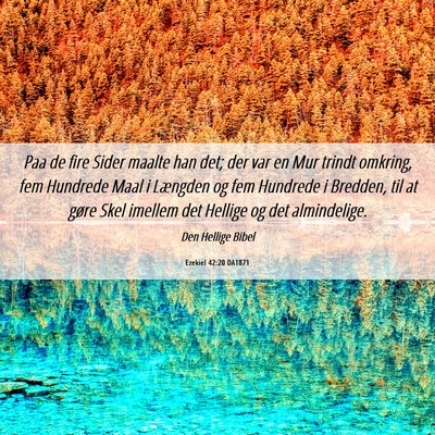 Picture 06 - Ezekiel 42:20 DA1871 - Paa de fire Sider maalte han det; der var en Mur - Bible Verse Picture