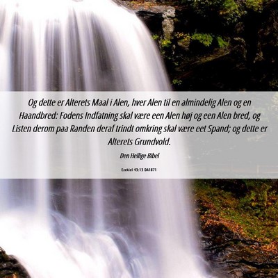 Picture 06 - Ezekiel 43:13 DA1871 - Og dette er Alterets Maal i Alen, hver Alen til - Bible Verse Picture