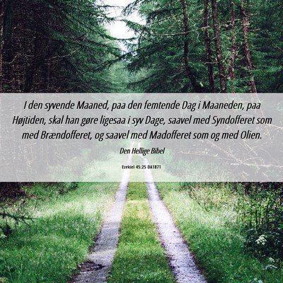 Picture 06 - Ezekiel 45:25 DA1871 - I den syvende Maaned, paa den femtende Dag i - Bible Verse Picture