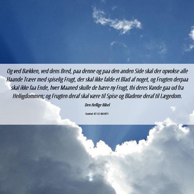 Picture 06 - Ezekiel 47:12 DA1871 - Og ved Bækken, ved dens Bred, paa denne og paa - Bible Verse Picture