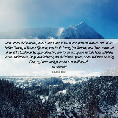 Picture 06 - Ezekiel 48:21 DA1871 - Men Fyrsten skal have det, som er blevet tilovers - Bible Verse Picture