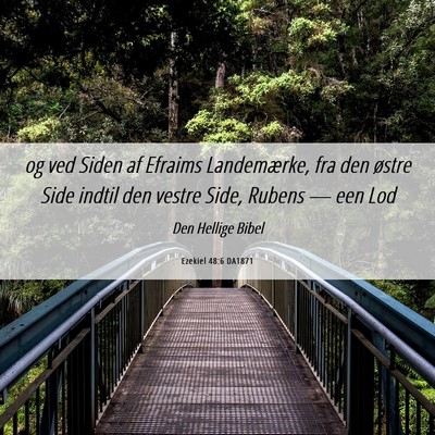 Picture 06 - Ezekiel 48:6 DA1871 - og ved Siden af Efraims Landemærke, fra den - Bible Verse Picture
