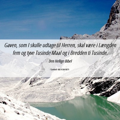Picture 06 - Ezekiel 48:9 DA1871 - Gaven, som I skulle udtage til Herren, skal være - Bible Verse Picture