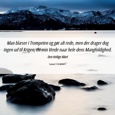 Picture 06 - Ezekiel 7:14 DA1871 - Man blæser i Trompeten og gør alt rede, men der - Bible Verse Picture