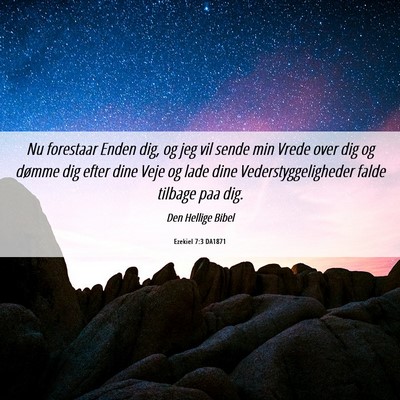 Picture 06 - Ezekiel 7:3 DA1871 - Nu forestaar Enden dig, og jeg vil sende min - Bible Verse Picture