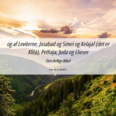Picture 06 - Ezra 10:23 DA1871 - og af Leviterne, Josabad og Simei og Kelajaf (det - Bible Verse Picture