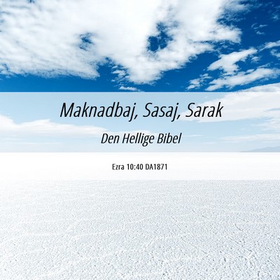 Picture 06 - Ezra 10:40 DA1871 - Maknadbaj, Sasaj, - Bible Verse Picture