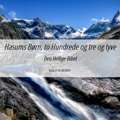 Picture 06 - Ezra 2:19 DA1871 - Hasums Børn, to Hundrede og tre og - Bible Verse Picture