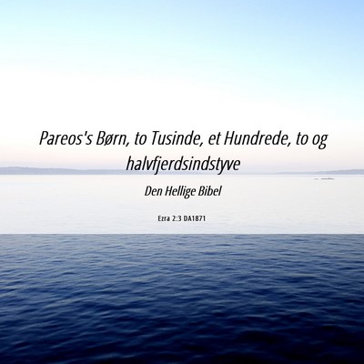Picture 06 - Ezra 2:3 DA1871 - Pareos's Børn, to Tusinde, et Hundrede, to og - Bible Verse Picture