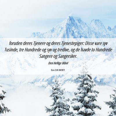 Picture 06 - Ezra 2:65 DA1871 - foruden deres Tjenere og deres Tjenestepiger: - Bible Verse Picture