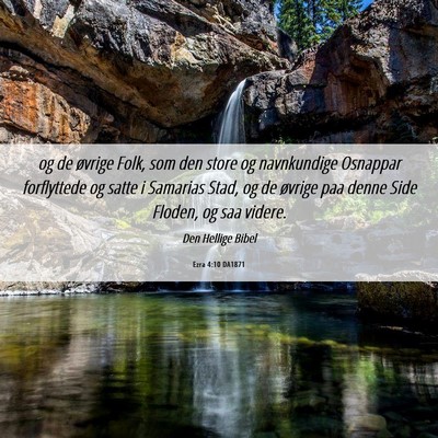 Picture 06 - Ezra 4:10 DA1871 - og de øvrige Folk, som den store og navnkundige - Bible Verse Picture