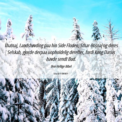 Picture 06 - Ezra 6:13 DA1871 - Thatnaj, Landshøvding paa hin Side Floden, - Bible Verse Picture