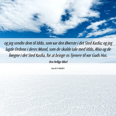 Picture 06 - Ezra 8:17 DA1871 - og jeg sendte dem til Iddo, som var den Øverste - Bible Verse Picture