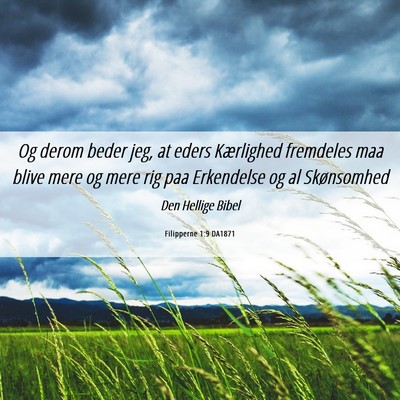 Picture 06 - Filipperne 1:9 DA1871 - Og derom beder jeg, at eders Kærlighed fremdeles - Bible Verse Picture