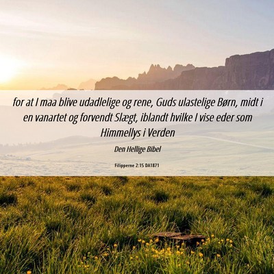 Picture 06 - Filipperne 2:15 DA1871 - for at I maa blive udadlelige og rene, Guds - Bible Verse Picture
