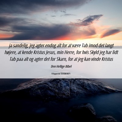 Picture 06 - Filipperne 3:8 DA1871 - ja sandelig, jeg agter endog alt for at være Tab - Bible Verse Picture