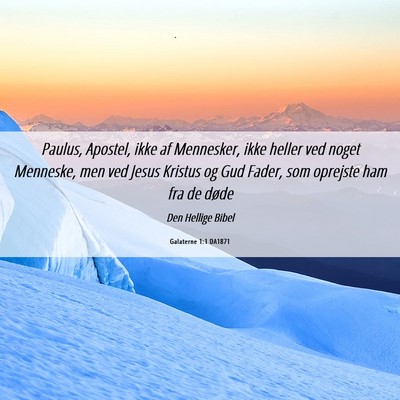 Picture 06 - Galaterne 1:1 DA1871 - Paulus, Apostel, ikke af Mennesker, ikke heller - Bible Verse Picture