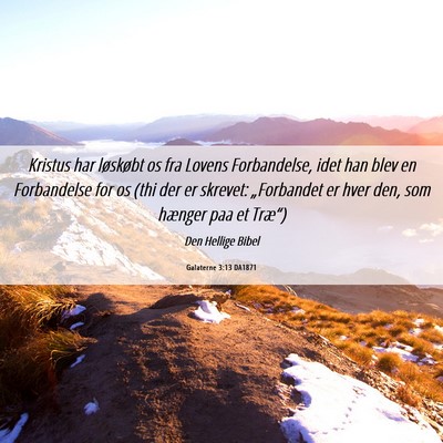 Picture 06 - Galaterne 3:13 DA1871 - Kristus har løskøbt os fra Lovens Forbandelse, - Bible Verse Picture