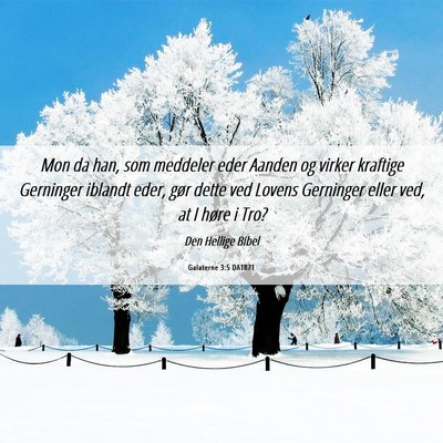 Picture 06 - Galaterne 3:5 DA1871 - Mon da han, som meddeler eder Aanden og virker - Bible Verse Picture
