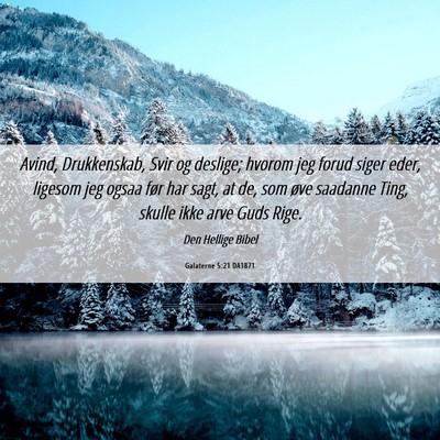 Picture 06 - Galaterne 5:21 DA1871 - Avind, Drukkenskab, Svir og deslige; hvorom jeg - Bible Verse Picture