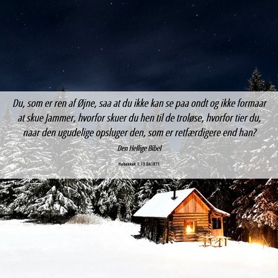 Picture 06 - Habakkuk 1:13 DA1871 - Du, som er ren af Øjne, saa at du ikke kan se - Bible Verse Picture