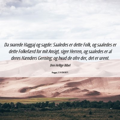Picture 06 - Haggaj 2:14 DA1871 - Da svarede Haggaj og sagde: Saaledes er dette - Bible Verse Picture