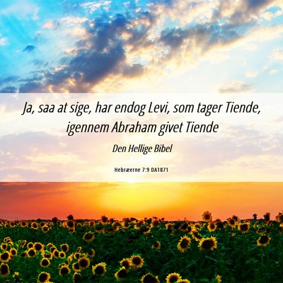 Picture 06 - Hebræerne 7:9 DA1871 - Ja, saa at sige, har endog Levi, som tager - Bible Verse Picture