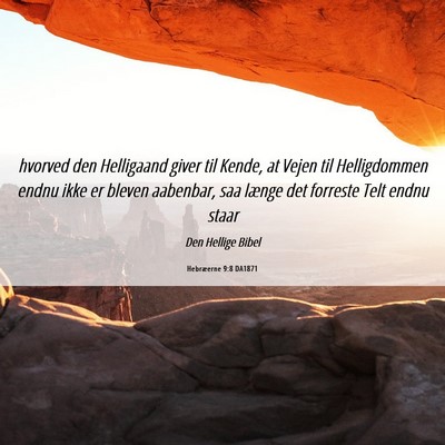 Picture 06 - Hebræerne 9:8 DA1871 - hvorved den Helligaand giver til Kende, at Vejen - Bible Verse Picture