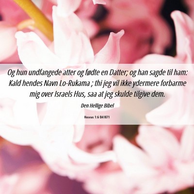 Picture 06 - Hoseas 1:6 DA1871 - Og hun undfangede atter og fødte en Datter; og - Bible Verse Picture