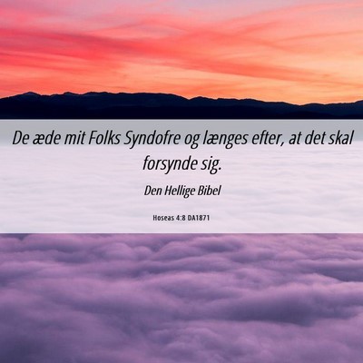 Picture 06 - Hoseas 4:8 DA1871 - De æde mit Folks Syndofre og længes efter, at - Bible Verse Picture