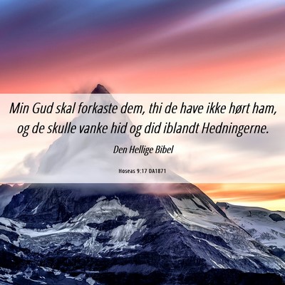 Picture 06 - Hoseas 9:17 DA1871 - Min Gud skal forkaste dem, thi de have ikke hørt - Bible Verse Picture