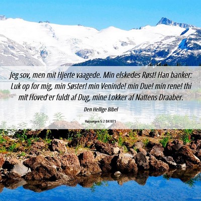 Picture 06 - Højsangen 5:2 DA1871 - Jeg sov, men mit Hjerte vaagede. Min elskedes - Bible Verse Picture