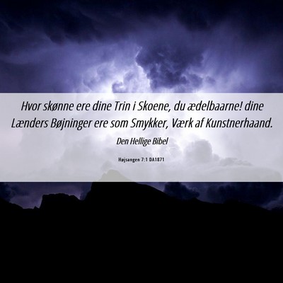Picture 06 - Højsangen 7:1 DA1871 - Hvor skønne ere dine Trin i Skoene, du - Bible Verse Picture
