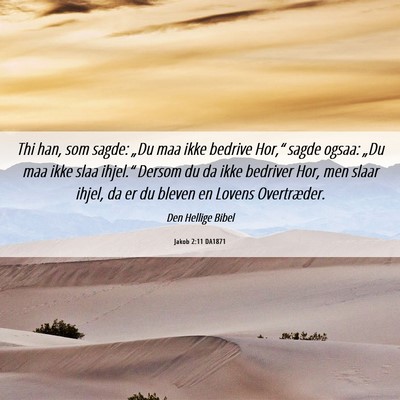 Picture 06 - Jakob 2:11 DA1871 - Thi han, som sagde: „Du maa ikke bedrive - Bible Verse Picture