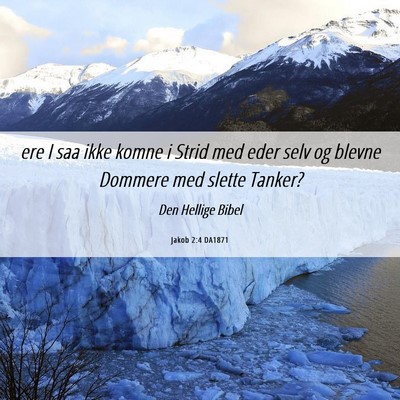 Picture 06 - Jakob 2:4 DA1871 - ere I saa ikke komne i Strid med eder selv og - Bible Verse Picture