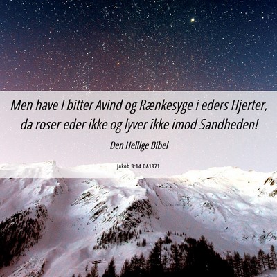 Picture 06 - Jakob 3:14 DA1871 - Men have I bitter Avind og Rænkesyge i eders - Bible Verse Picture