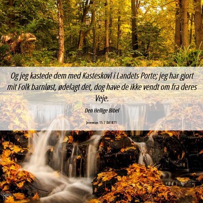 Picture 06 - Jeremias 15:7 DA1871 - Og jeg kastede dem med Kasteskovl i Landets - Bible Verse Picture