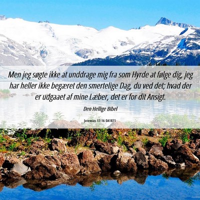 Picture 06 - Jeremias 17:16 DA1871 - Men jeg søgte ikke at unddrage mig fra som Hyrde - Bible Verse Picture