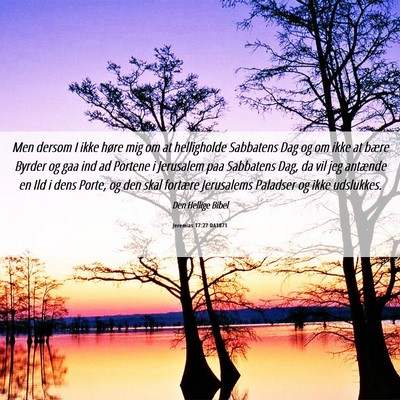 Picture 06 - Jeremias 17:27 DA1871 - Men dersom I ikke høre mig om at helligholde - Bible Verse Picture