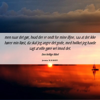 Picture 06 - Jeremias 18:10 DA1871 - men naar det gør, hvad der er ondt for mine - Bible Verse Picture